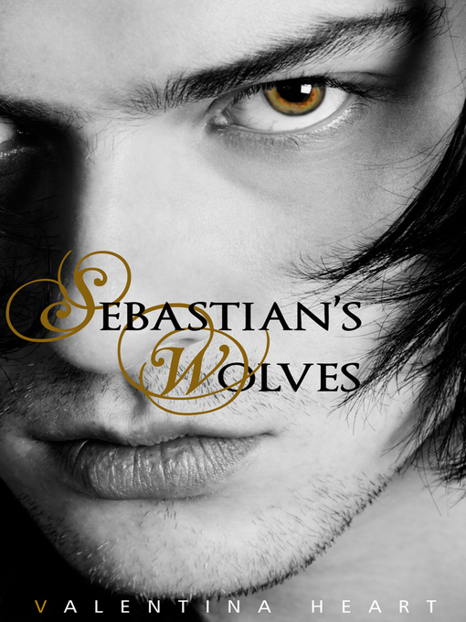 Title details for Sebastian's Wolves by Valentina Heart - Available